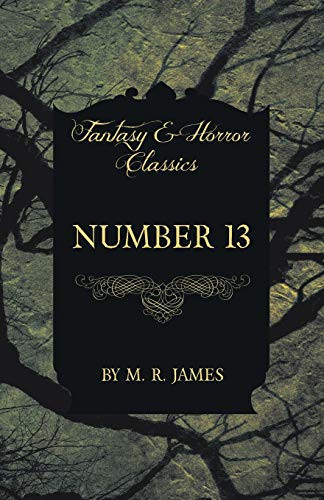 Number 13 (Fantasy and Horror Classics) by Montague Rhodes James