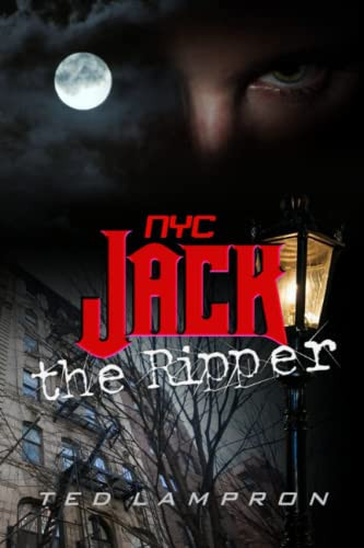 NYC JACK THE RIPPER: A Psychological Thriller by LAMPRON, Mr. TED J