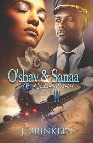 O'shay & Sanaa 2 Suspense Thriller by J. Brinkley