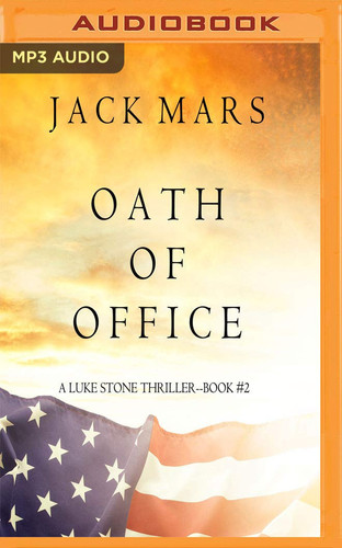 Oath of Office (A Luke Stone Thriller, 2) by Mars, Jack