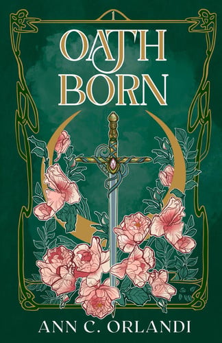 Oathborn A Romantic Fantasy Adventure by ANN C. ORLANDI