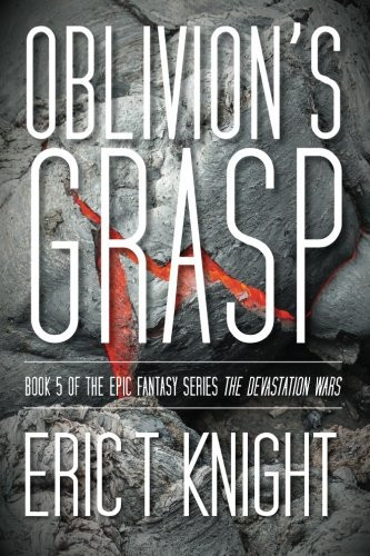 Oblivion's Grasp An Epic Fantasy Series by Eric Knight