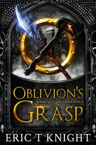 Oblivion's Grasp Epic Fantasy Series by Eric Knight