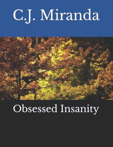 Obsessed Insanity by C. J. MIRANDA