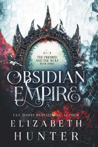 Obsidian Empire: A Vampire Fantasy Novel (The Firebird and the Wolf) by Hunter, Elizabeth