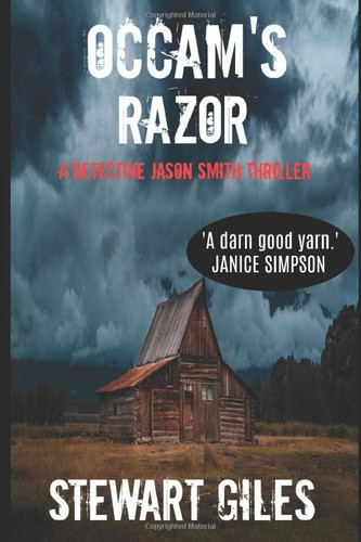 OCCAM'S RAZOR: Be careful who you trust A DS Smith Thriller (A DS Jason Smith Thriller) by Giles, Stewart