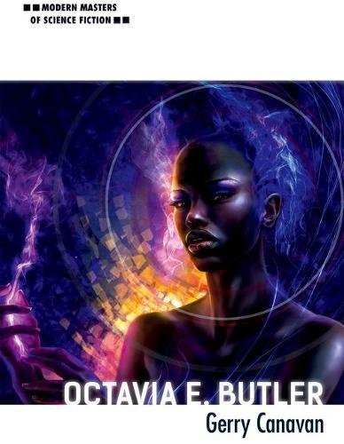 Octavia E. Butler (Modern Masters of Science Fiction) by Gerry Canavan