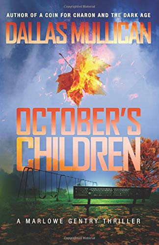 October's Children A Marlowe Gentry Thriller by Dallas Mullican