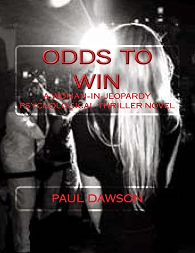 Odds to Win A Woman-In-Jeopardy Psychological Thriller Novel by Paul Dawson