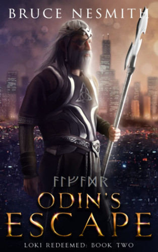 Odin's Escape A Norse Mythology Contemporary Fantasy by Bruce Nesmith