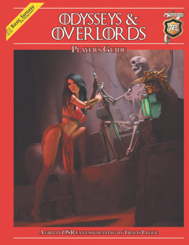 Odysseys & Overlords Player's Guide A Gritty OSR Fantasy Setting by Travis Legge by Travis Legge