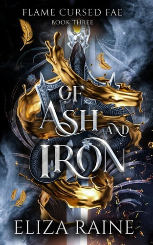 Of Ash and Iron: A Viking Fae Fantasy Romance (Flame Cursed Fae) by Raine, Eliza