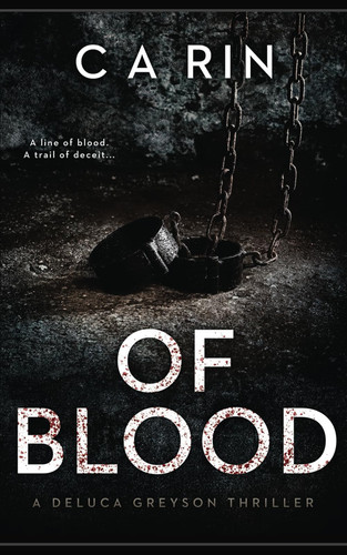 Of Blood: An intelligent psychological thriller series that will keep you up at night (The Detective DeLuca Greyson Thriller Series) by RIN, C A