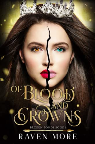 Of Blood and Crowns A Young Adult Dystopian Fantasy Novel by Raven More