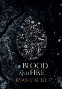 Of Blood and Fire by Ryan Cahill