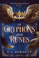 Of Gryphons and Runes by E. A. Burnett