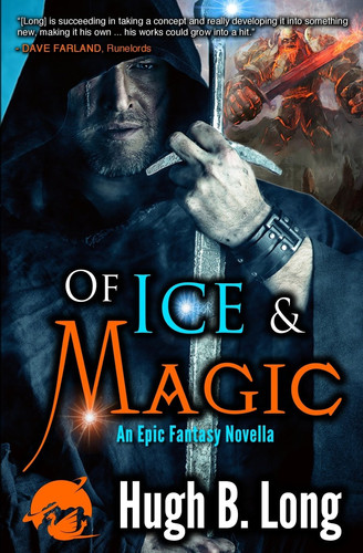 Of Ice & Magic An Epic Fantasy Novella by Hugh B. Long