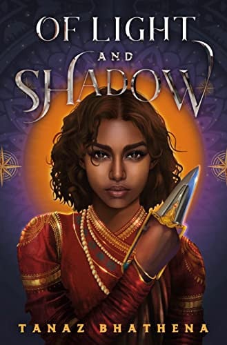 Of Light and Shadow A Fantasy Romance Novel Inspired by Indian Mythology by Tanaz Bhathena
