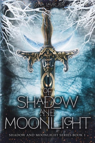 Of Shadow and Moonlight (Revised Edition) New Adult Paranormal Fantasy Romance by Luna Laurier