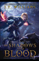 Of Shadows and Blood: a Sword and Sorcery Adventure by J. T. Williams