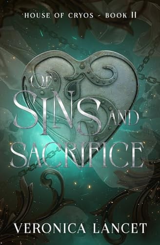 Of Sins and Sacrifice: A Dark Fantasy Romance (House of Cryos) by Lancet, Veronica