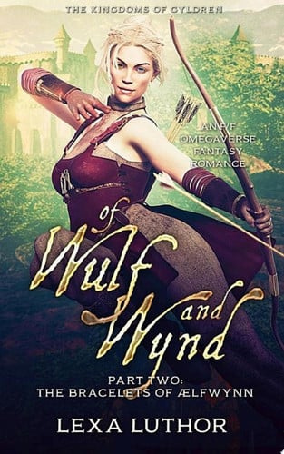 Of Wulf and Wynd, Part 2 An F/F Omegaverse Fantasy Romance by Lexa Luthor