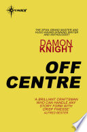 Off Centre by Damon Knight