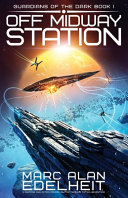 Off Midway Station by Marc Alan Edelheit