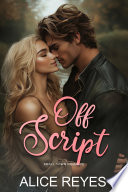 Off Script by Alice Reyes