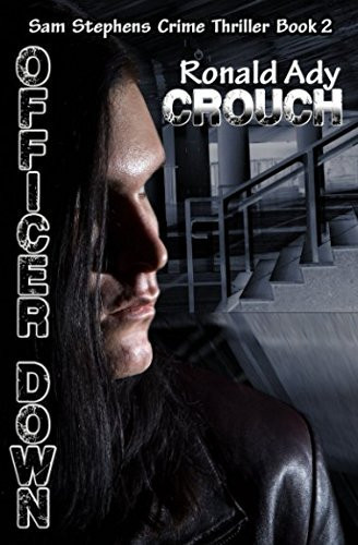 Officer Down (Sam Stephens Crime Thriller) by Crouch, Ronald Ady