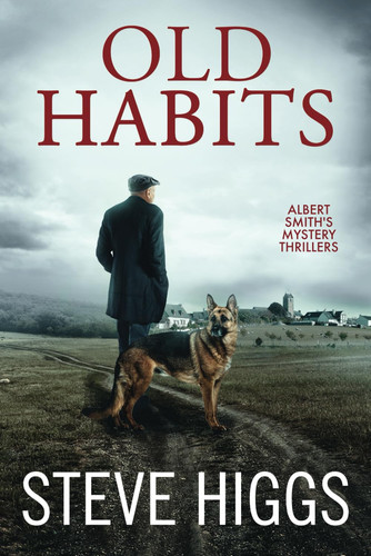 Old Habits: Albert Smith's Mystery Thrillers Book 1 by Higgs, Steve
