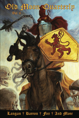 Old Moon Quarterly Volume 8 A Magazine of Dark Fantasy and Sword and Sorcery by Laird Barron