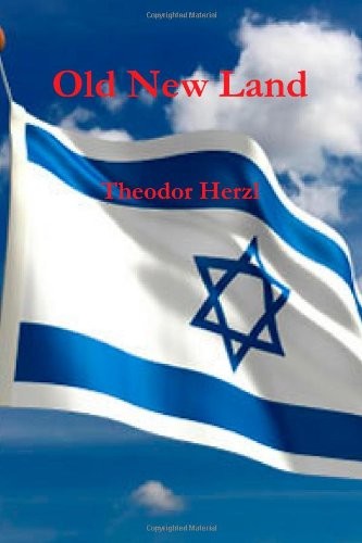 Old New Land (Altneuland) by Theodor Herzl