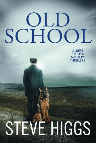 Old School: Albert Smith's Mystery Thrillers Book 2 by Higgs, Steve
