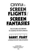 Omni's Screen Flights/screen Fantasies by Danny Peary