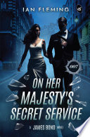 On Her Majesty’s Secret Service: A James Bond Novel | A Spy Thriller by Ian Fleming
