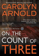 On the Count of Three by Carolyn Arnold