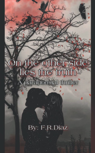 On The Other Side, Lies the Truth: A Paranormal Thriller by Diaz, F.R.
