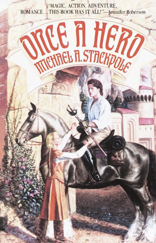 Once a Hero A Fantasy Novel by Michael A. Stackpole