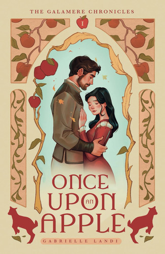 Once Upon An Apple: A Cozy Fantasy Snow White Retelling (The Galamere Chronicles) by Landi, Gabrielle