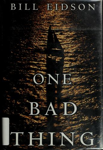One bad thing by Bill Eidson