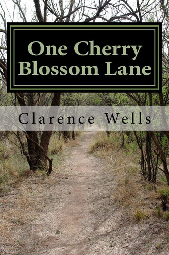 One Cherry Blossom Lane A Dark Fantasy Tale by Clarence Wells
