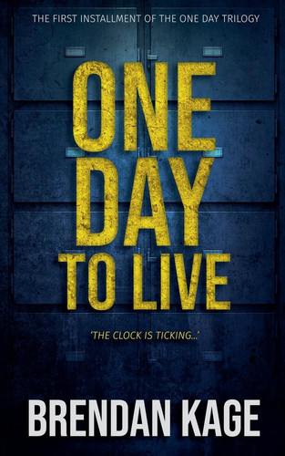 One Day to Live by BRENDAN. KAGE