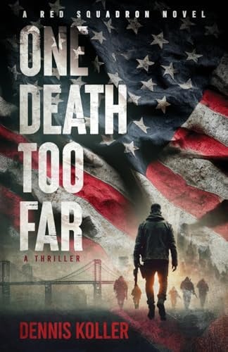 One Death Too Far A Thriller by Dennis Koller