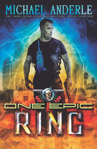 One Epic Ring An Urban Fantasy Action Adventure by Michael Anderle