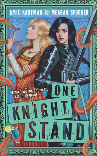 One Knight Stand: A Witty LGBTQ Historical Fantasy of Lady Knights, Sea Monsters, Witches, and Sapphic Adventure by Spooner, Meagan