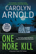 One More Kill by Carolyn Arnold