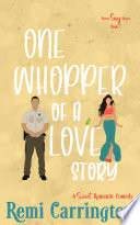One Whopper of a Love Story by Remi Carrington
