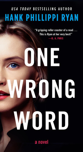 One Wrong Word A Novel by Hank Phillippi Ryan