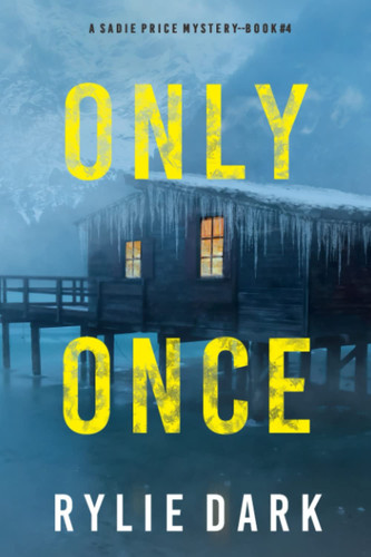 Only Once (A Sadie Price FBI Suspense Thriller—Book 4) by Dark, Rylie